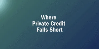 White text stating “Where Private Credit Falls Short” on a gradient blue-green background, highlighting the private credit investing risks that investors should consider.