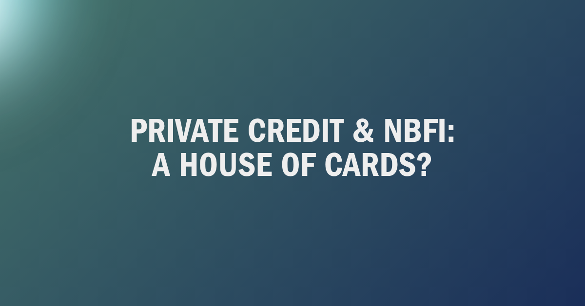 Mason Investment Advisory blog post, Private Credit and Non-Bank Financial Institutions: A House of Cards?