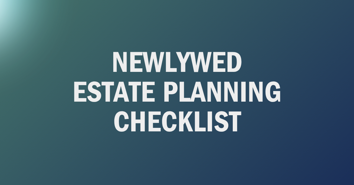 Mason Insights - Newlywed Estate Planning Checklist